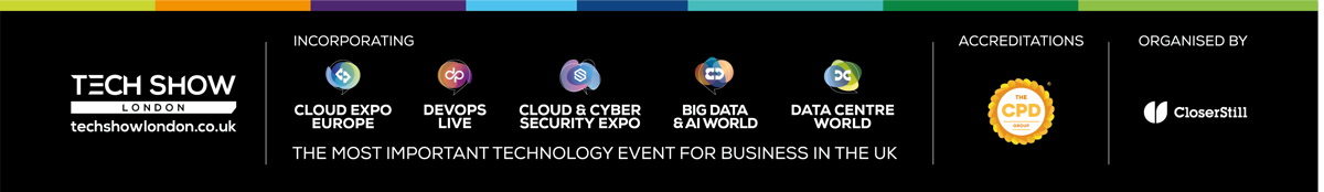 Tech Show London | The Most Important Technology Event For Business In The UK | Organised By CloserStill Media